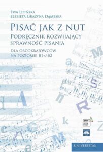 Okładka: Pisać jak z nut. Podręcznik rozwijający sprawność pisania. Dla obcokrajowców na poziomie B1+/B2