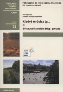 Okładka: Kiedyś wrócisz tu... 2 By szukać swoich dróg i gwiazd Podręcznik z płytą CD. Poziom zaawansowany C1