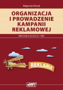 Okładka: Organizacja i prowadzenie kampanii reklamowej. Kwalifikacja A.27. Tom I. Materiały edukacyjne