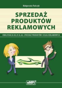 Okładka: Sprzedaż produktów reklamowych. Kwalifikacja A.26 Sprzedaż produktów i usług reklamowych