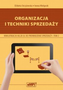 Okładka: Organizacja i techniki sprzedaży. Kwalifikacja AU.20 (A.18). Prowadzenie sprzedaży, tom 2 – podręcznik