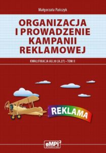 Okładka: Organizacja i prowadzenie kampanii reklamowej. Kwalifikacja A.27 Tom II. Materiały edukacyjne