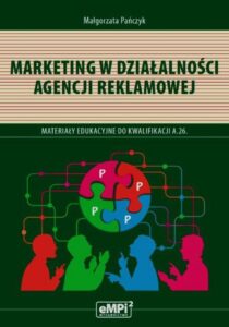 Okładka: Marketing w działalności agencji reklamowej. Materiały edukacyjne do kwalifikacji AU.29 (A.26) Sprzedaż produktów i usług reklamowych