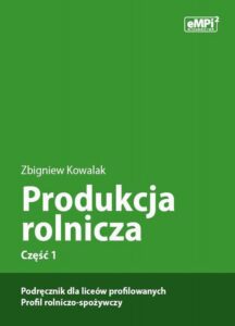Okładka: Produkcja rolnicza, cz. 1 – podręcznik dla liceów profilowanych, profil rolniczo-spożywczy