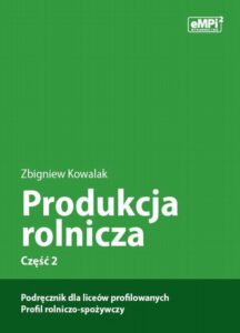 Okładka: Produkcja rolnicza, cz. 2 – podręcznik dla liceów profilowanych, profil rolniczo-spożywczy