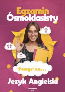 Okładka: POMYSŁ NA...EGZAMIN ÓSMOKLASISTY JĘZYK ANGIELSKI