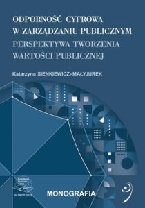 Okładka: Odporność cyfrowa w zarządzaniu publicznym. Perspektywa tworzenia wartości publicznej.