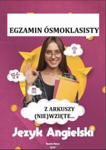 Okładka: Z ARKUSZY (NIE)WZIĘTE...EGZAMIN ÓSMOKLASISTY