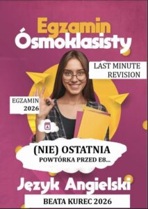 Okładka: Egzamin ósmoklasisty, język angielski. (Nie) ostatnia powtórka przed E8...