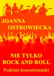 Okładka: Nie tylko rock and roll. Podróże koncertomanki