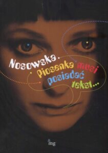 Okładka: Nosowska. Piosenka musi posiadać tekst