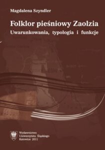 Okładka: Folklor pieśniowy Zaolzia. Uwarunkowania, typologia i funkcje