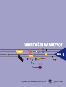 Okładka: Wartości w muzyce. T. 5: Interpretacja w muzyce jako proces twórczy