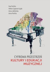 Okładka: Cyfrowa przestrzeń kultury i edukacji muzycznej