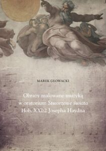 Okładka: Obrazy malowane muzyką w oratorium Stworzenie świata Hob. XXI: 2 Josepha Haydna