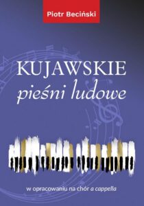 Okładka: Kujawskie pieśni ludowe w opracowaniu na chór a cappella (nuty)