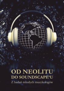 Okładka: Od neolitu do soundscape'u. Z badań młodych muzykologów