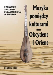 Okładka: Muzyka pomiędzy kulturami. Okcydent i Orient