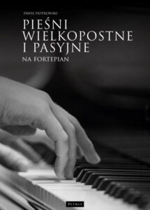 Okładka: Pieśni wielkopostne i pasyjne na fortepian
