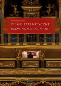 Okładka: Pieśni i piosenki patriotyczne - Harmonizacje organowe