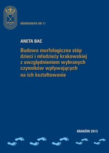 Okładka: Budowa morfologiczna stóp dzieci i młodzieży krakowskiej z uwzględnieniem wybranych czynników wpływających na ich kształtowanie