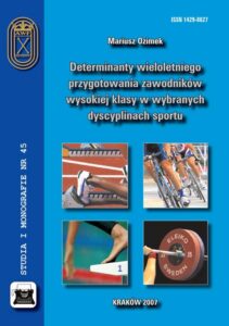 Okładka: Determinanty wieloletniego przygotowania zawodników wysokiej klasy w wybranych dyscyplinach sportu