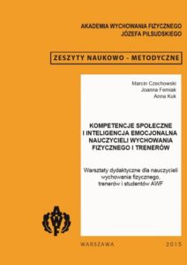 Okładka: Kompetencje społeczne i inteligencja emocjonalna nauczycieli wychowania fizycznego i trenerów. Warsztaty dydaktyczne dla nauczycieli wychowania fizycznego, trenerów i studentów AWF