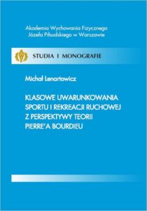 Okładka: Klasowe uwarunkowania sportu i rekreacji ruchowej z perspektywy teorii Pierre’a Bourdieu