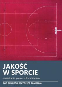 Okładka: Jakość w sporcie. Zarządzanie, prawo, kultura fizyczna