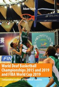 Okładka: World Deaf Basketball Championships 2015 and 2019 and FIBA World Cup 2019 Comparative analysis of individual statistics