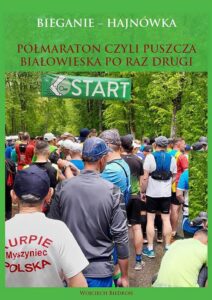 Okładka: Bieganie - Hajnówka. Półmaraton, czyli Puszcza Białowieska po raz drugi