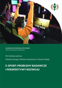 Okładka: E-SPORT: PROBLEMY BADAWCZE I PERSPEKTYWY ROZWOJU
