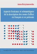 Okładka: Aspects lexicaux et sémantiques de la description des noms d'affect en français et en polonais