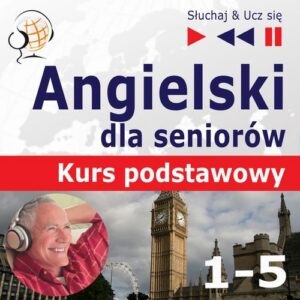 Okładka: Angielski dla seniorów. Kurs podstawowy część 1-5. Pakiet promocyjny