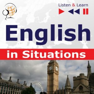 Okładka: English in Situations. Listen & Learn to Speak (for French, German, Italian, Japanese, Polish, Russian, Spanish speakers)