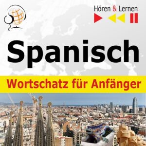 Okładka: Spanisch Wortschatz für Anfänger. Hören & Lernen