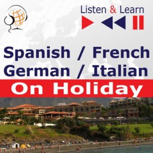Okładka: Spanish / French / German / Italian - on Holiday. Listen & Learn to Speak