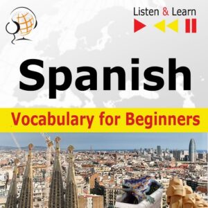 Okładka: Spanish Vocabulary for Beginners. Listen & Learn to Speak