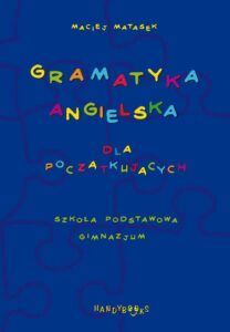 Okładka: Gramatyka angielska dla początkujących. Szkoła podstawowa - gimnazjum