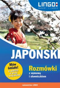 Okładka: Japoński Rozmówki z wymową i słowniczkiem. Mów śmiało!