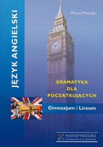 Okładka: Język angielski - Gramatyka dla szkoły średniej. Gimnazjum - Liceum