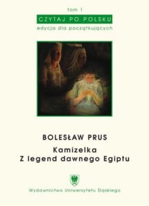Okładka: Czytaj po polsku. T. 1: Bolesław Prus: „Kamizelka”, „Z legend dawnego Egiptu”. Wyd. 3.. Materiały pomocnicze do nauki języka polskiego jako obcego. Edycja dla początkujących