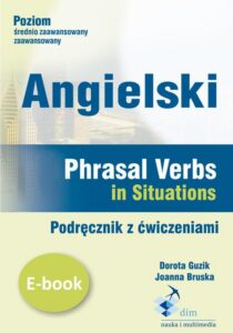 Okładka: Angielski. Phrasal verbs in Situations. Podręcznik z ćwiczeniami