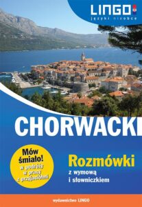 Okładka: Chorwacki Rozmówki z wymową i słowniczkiem. Mów śmiało!