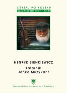 Okładka: Czytaj po polsku. T. 2: Henryk Sienkiewicz: „Latarnik”, „Janko Muzykant”. Wyd. 4.. Materiały pomocnicze do nauki języka polskiego jako obcego. Edycja dla początkujących