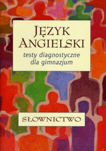 Okładka: Język angielski. Testy diagnostyczne dla gimnazjum. Słownictwo