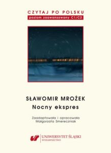 Okładka: Czytaj po polsku. T. 11: Sławomir Mrożek: „Nocny ekspres”. Wyd. 2.. Materiały pomocnicze do nauki języka polskiego jako obcego. Edycja dla zaawansowanych (poziom C1–C2)