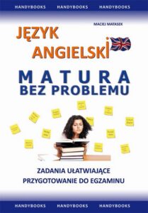 Okładka: Język angielski MATURA BEZ PROBLEMU. Zadania ułatwiające przygotowanie do egzaminu pisemnego