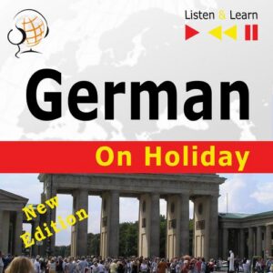 Okładka: German on Holiday: Deutsch für die Ferien – New edition (Proficiency level: B1-B2 – Listen and Learn)