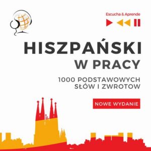 Okładka: Hiszpański w pracy 1000 podstawowych słów i zwrotów - Nowe wydanie